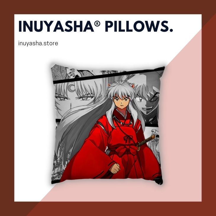 INUYASHA PILLOWS - Inuyasha Store